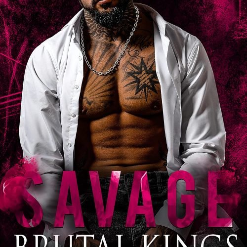 Savage (Brutal Kings III): A Dark Mafia Romance Accidental Baby