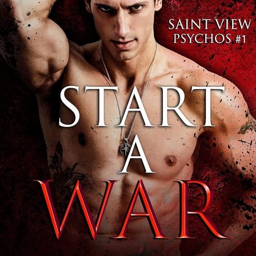 Start A War (Saint View Psychos Book 1)