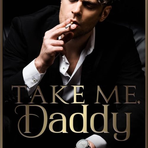 Take Me, Daddy: A Dark Irish Mafia Romance (Boston Kings Book 1)