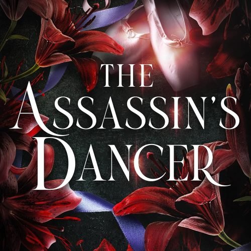 The Assassin’s Dancer: A Spicy Dark Romance (Twelve Dancing Princesses Book 1)