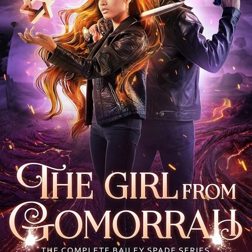 The Girl From Gomorrah: The Complete Bailey Spade Series