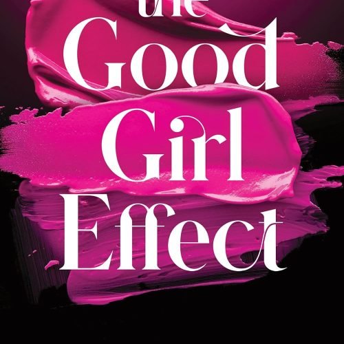 The Good Girl Effect: A Single Dad/Nanny Forbidden Romance (Salacious Legacy Book 1)