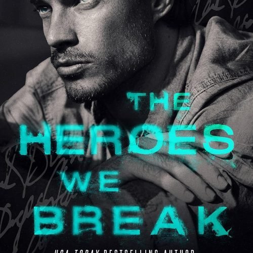 The Heroes We Break (Heroes and Villains Duet Book 1)
