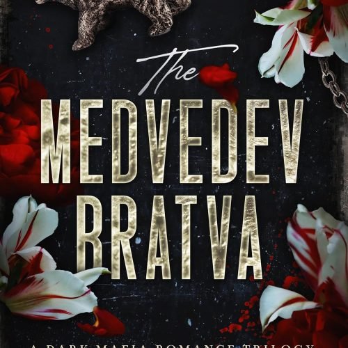 The Medvedev Bratva: A Dark Mafia Romance Trilogy Collection