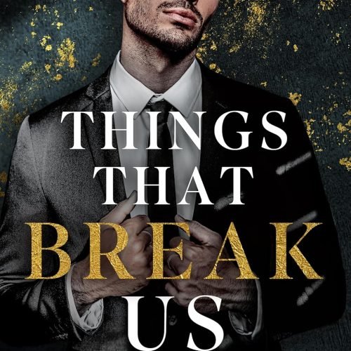 Things That Break Us