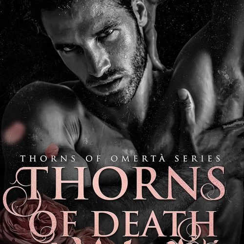 Thorns of Death: A Dark Mafia Romance (Thorns of Omertà Book 3)