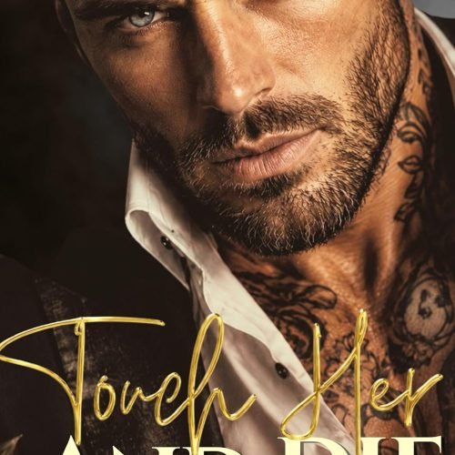 Touch Her and Die: Dark Mafia Romance (Dark Mafia Alphas Book 1)