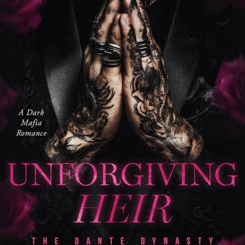 Unforgiving Heir: A Dark, Mafia Romance (The Dante Dynasty)