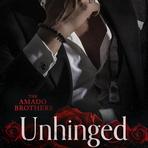 Unhinged (THE AMADO BROTHERS Book 3)