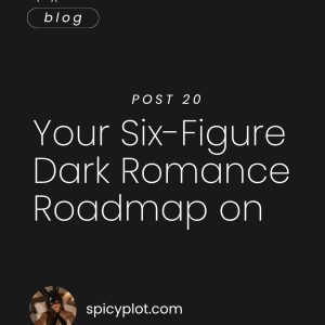 Your Six-Figure Dark Romance Roadmap on – pr 20