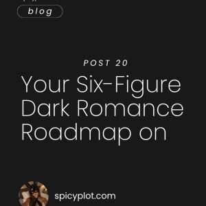 Your Six-Figure Dark Romance Roadmap on – pr 20